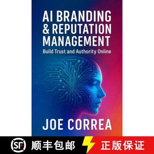 【3-4周达】AI Branding & Reputation Management: Build Trust and Authority Online [9798349401756]