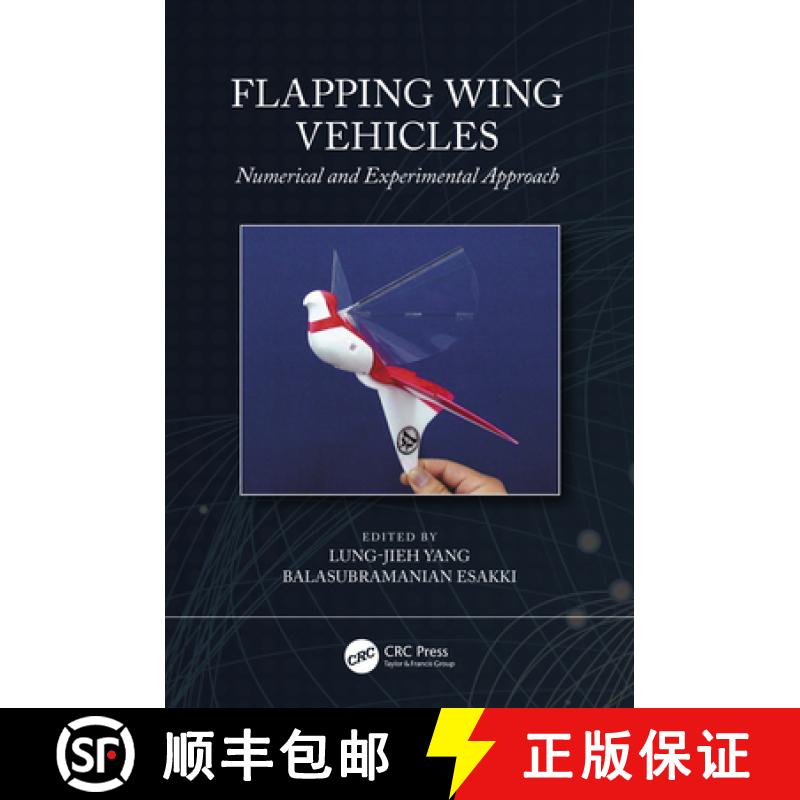 【4周达】Flapping Wing Vehicles: Numerical and Experimental Approach [9780367232573]