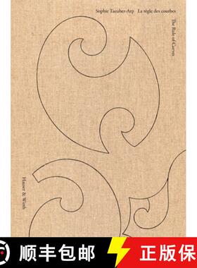 【3-4周达】Sophie Taeuber-Arp: La regle des courbes / The Rule of Curves [9783907493168]