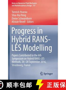 【3-4周达】Progress in Hybrid RANS-LES Modelling : Papers Contributed to the 6th Symposium on Hybrid ... [9783319700304]