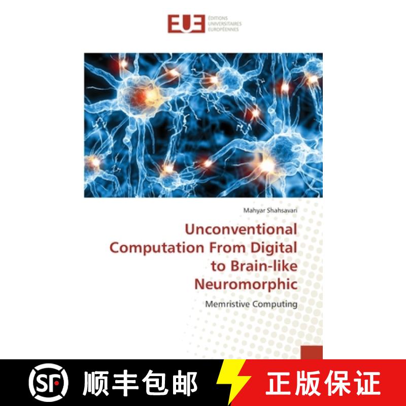 预订 Unconventional Computation From Digital to Brain-like Neuromorphic [9783330865792]