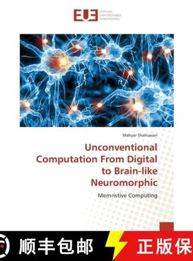 预订 Unconventional Computation From Digital to Brain-like Neuromorphic [9783330865792]