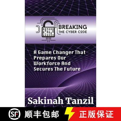 【3-4周达】Breaking the Cyber Code: A Game Changer That Prepares Our Workforce and Secures the Future [9781735027104]