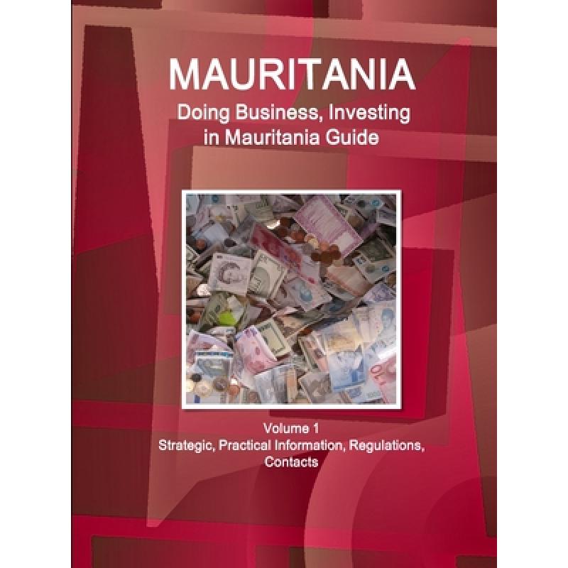 【4周达】Mauritania: Doing Business, Investing in Mauritania Guide Volume 1 Strategic, Practical Info... [9781514527191] 书籍/杂志/报纸 原版其它 原图主图