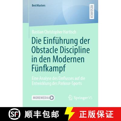 【3-4周达】Die Einführung der Obstacle Discipline in den Modernen Fünfkampf: Eine Analyse des Einfl... [9783658508852]