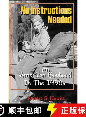 预订 No Instructions Needed: An American Boyhood in the 1950s [9780984378012]