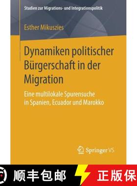 【3-4周达】Dynamiken politischer Bürgerschaft in der Migration : Eine multilokale Spurensuche in Spa... [9783658214203]
