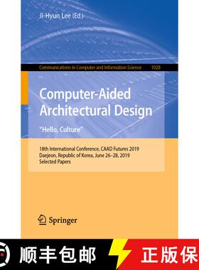 【3-4周达】Computer-Aided Architectural Design. Hello, Culture: 18th International Conference, CAAD F... [9789811384097]