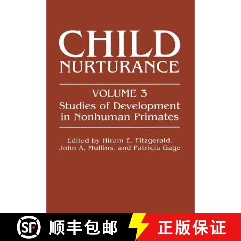 【3-4周达】Child Nurturance : Studies of Development in Nonhuman Primates [9781461336075]