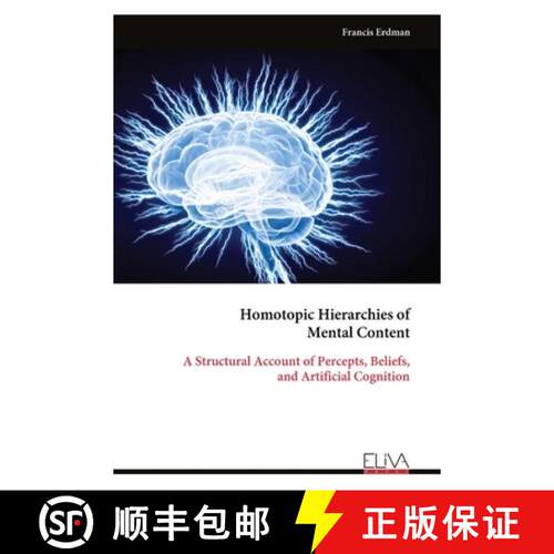 【3-4周达】Homotopic Hierarchies of Mental Content: A Structural Account of Percepts, Beliefs, and Ar... [9789999341073]