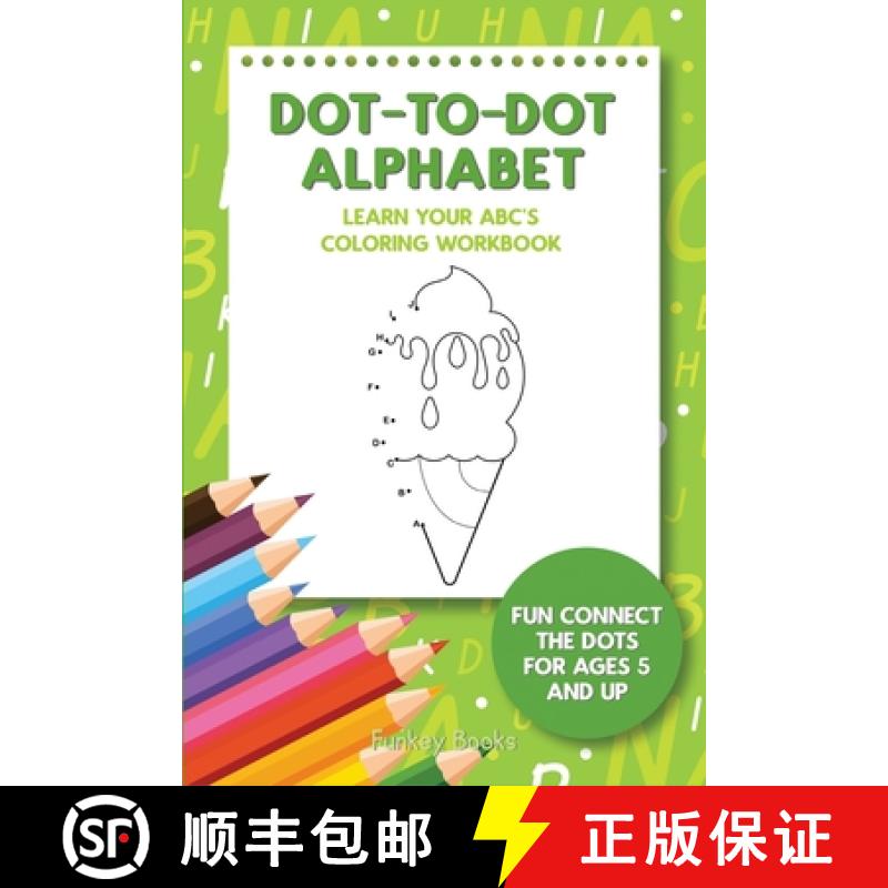 【3-4周达】Dot-To-Dot Alphabet - Learn Your ABC's Coloring Workbook: Fun Connect The Dots For Ages 5 ... [9783967720266]
