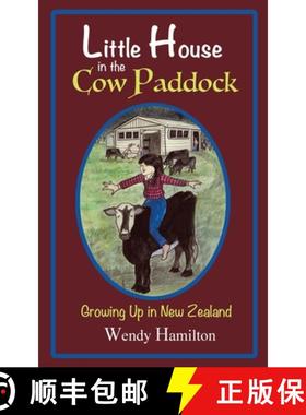 预订 Little House in the Cow Paddock: Growing Up in New Zealand [9781925888614]