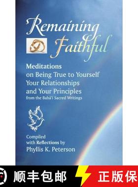 预订 Remaining Faithful: Meditations on Being True to Yourself, Your Relationships and Your Principles [9781888547504]