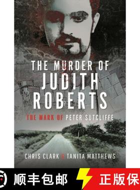 【3-4周达】The Murder of Judith Roberts: The Mark of Peter Sutcliffe [9781399080125]