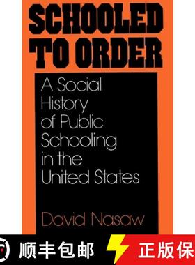 【3-4周达】Schooled to Order: A Social History of Public Schooling in the United States [9780195028928]
