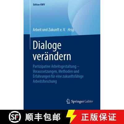 【3-4周达】Dialoge verändern : Partizipative Arbeitsgestaltung - Voraussetzungen, Methoden und Erfah... [9783658247171]