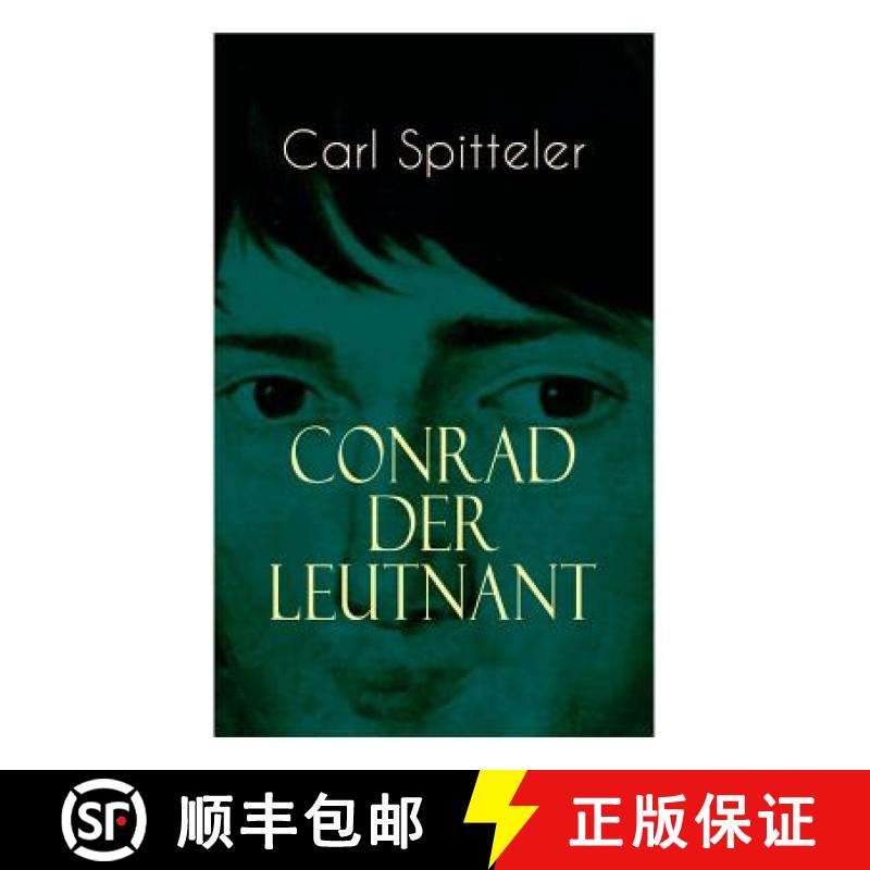 【4周达】Conrad der Leutnant: Biografischer Roman des Literatur-Nobelpreisträgers Carl Spitteler [9788027311019]