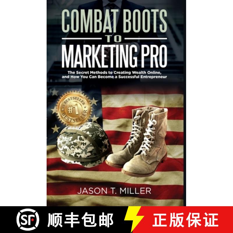 【3-4周达】Combat Boots to Marketing Pro: The Secret Methods to Creating Wealth Online, and How You C... [9781957217147]