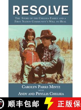 【3-4周达】Resolve: The Story of the Chelsea Family and a First Nation Community's Will to Heal [9781987915884]