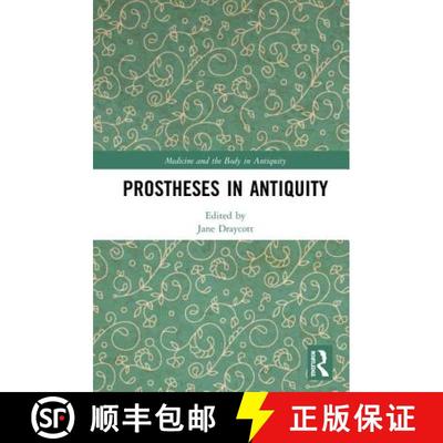 【3-4周达】Prostheses in Antiquity [9781472488091]