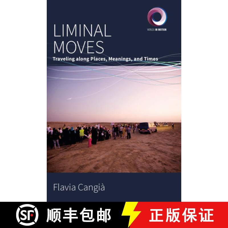【3-4周达】Liminal Moves: Traveling Along Places, Meanings, and Times [9781800730489]