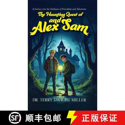 【3-4周达】精装 The Haunting Quest of Alex and Sam: A Journey into the Darkness of Friendship and Adv... [9798318803918]