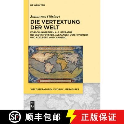 【3-4周达】Die Vertextung Der Welt: Forschungsreisen ALS Literatur Bei Georg Forster, Alexander Von H... [9783110374117]