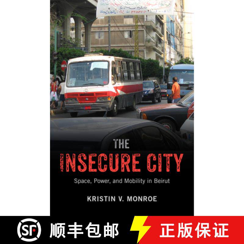 【3-4周达】The Insecure City: Space, Power, and Mobility in Beirut [9780813574639]
