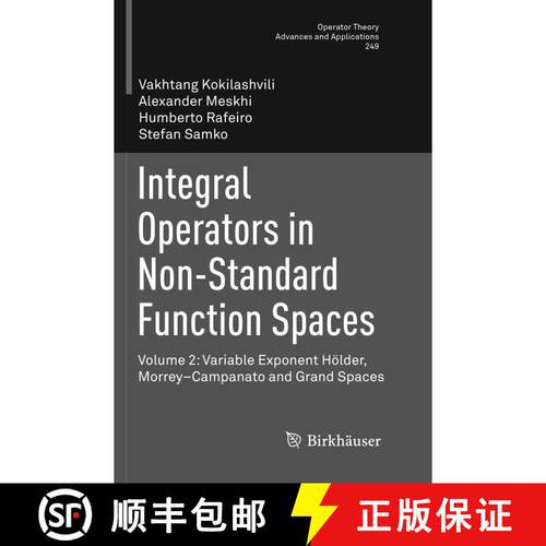 【3-4周达】Integral Operators in Non-Standard Function Spaces : Volume 2: Variable Exponent Hölder, ... [9783319793269]
