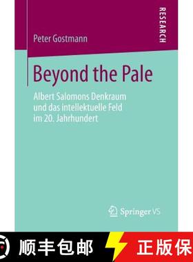 【3-4周达】Beyond the Pale : Albert Salomons Denkraum und das intellektuelle Feld im 20. Jahrhundert [9783531159614]