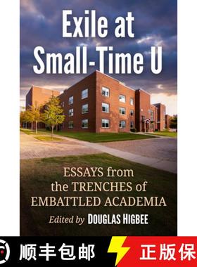 【3-4周达】Exile at Small-Time U: Essays from the Trenches of Embattled Academia [9781476695723]