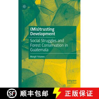 【3-4周达】精装 (Mis)trusting Development : Social Struggles and Forest Conservation in Guatemala [9783030893194]