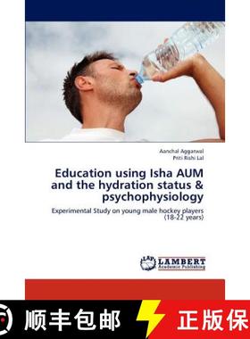 预订 Education using Isha AUM and the hydration status & psychophysiology [9783659152955]