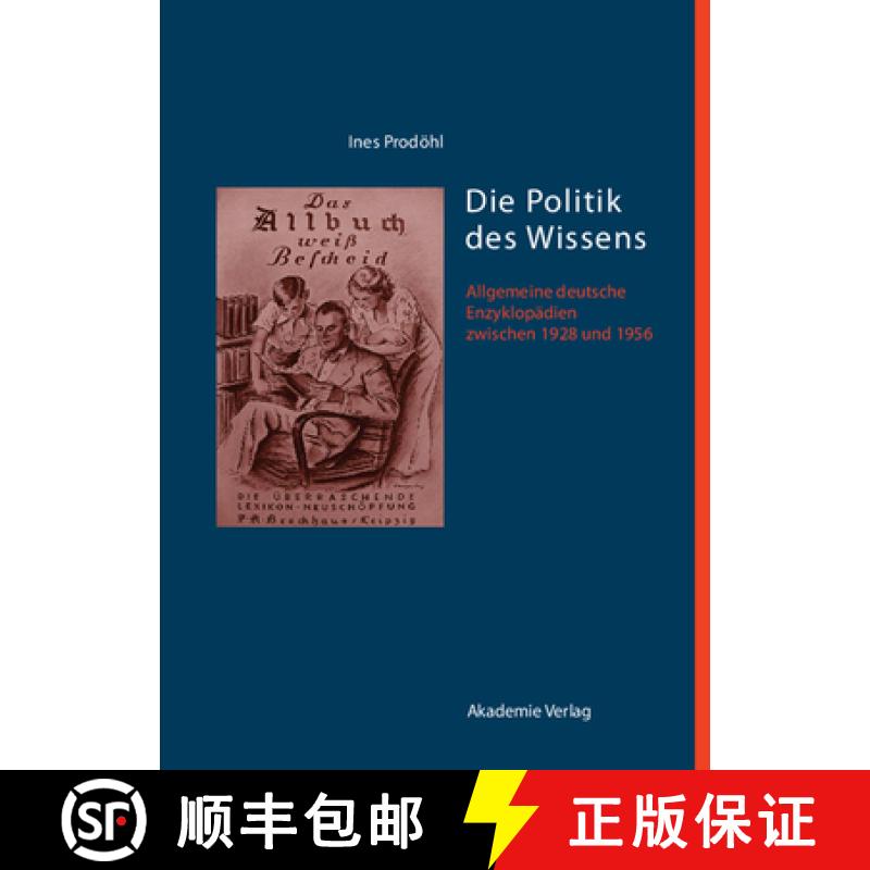 预订 Die Politik des Wissens：Allgemeine deutsche Enzyklopädien zwischen 1928 und 1956 [9783050046617]