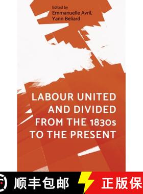 【3-4周达】Labour United and Divided from the 1830s to the Present [9781526126320]