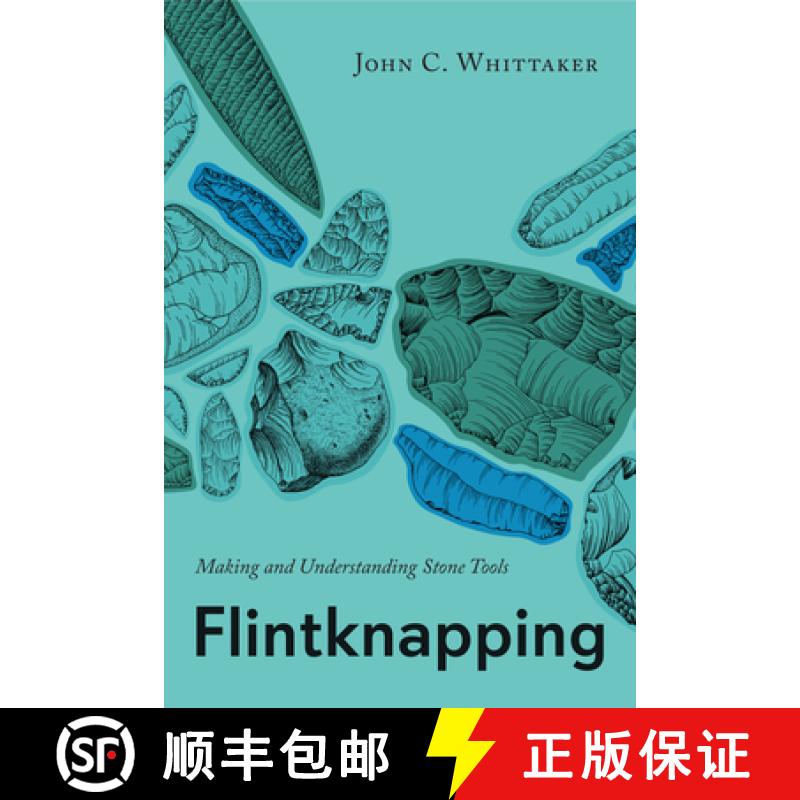 【3-4周达】Flintknapping: Making and Understanding Stone Tools [9780292790834]