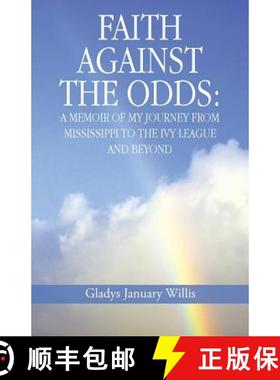 【3-4周达】Faith Against the Odds: A Memoir of My Journey from Mississippi to the Ivy League and Beyond [9781490822556]