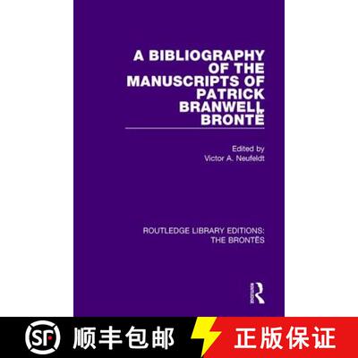 【3-4周达】精装 The Bibliography of the Manuscripts of Patrick Branwell Brontë [9781138929487]