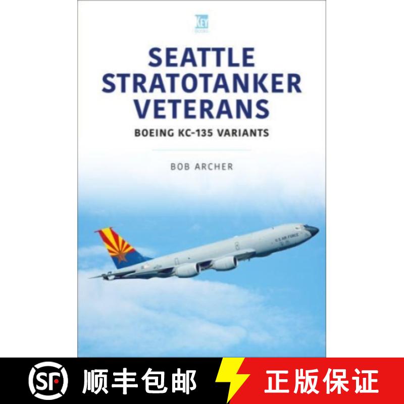 【3-4周达】Seattle Stratotanker Veterans: Boeing Kc-135 Variants [9781802825749]