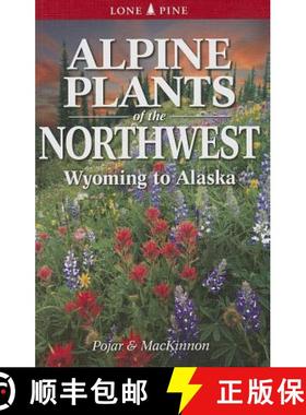 【3-4周达】Alpine Plants of the Northwest: Wyoming to Alaska [9781551058924]