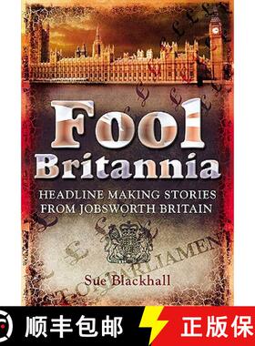【3-4周达】Fool Britannia: Headline-Making Stories from Jobsworth Britain [9781845631178]