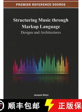 【3-4周达】Structuring Music through Markup Language: Designs and Architectures [9781466624979]
