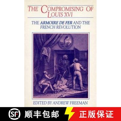 【3-4周达】The Compromising of Louis XVI: The Armoire de Fer and the French Revolution [9780859892988]