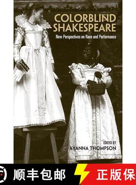 【3-4周达】Colorblind Shakespeare : New Perspectives on Race and Performance [9780415978019]