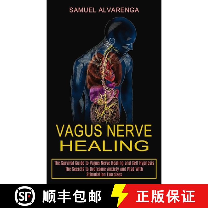 【3-4周达】Vagus Nerve Healing: The Secrets to Overcome Anxiety and Ptsd With Stimulation Exercises (... [9781990373411]