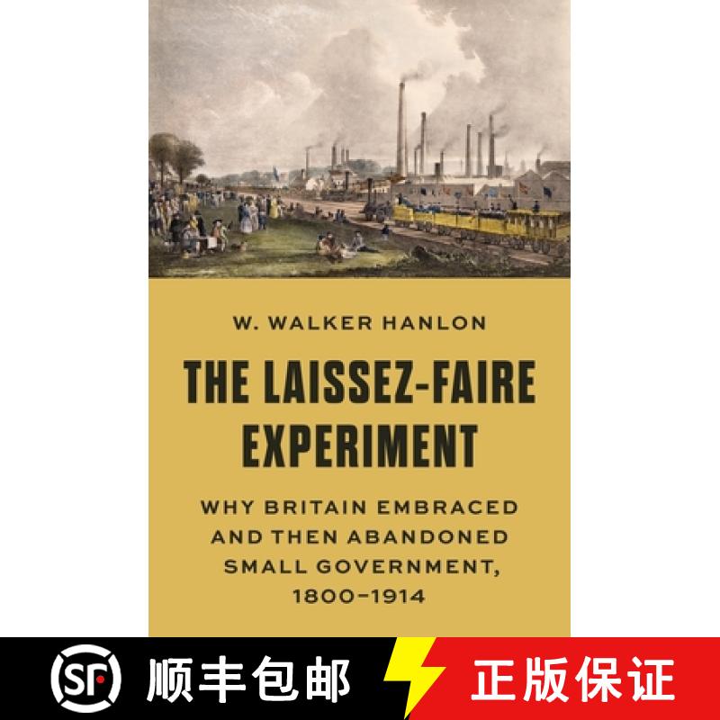 【3-4周达】The Laissez-Faire Experiment: Why Britain Embraced and Then Abandoned Small Government, 18...[9780691213415]