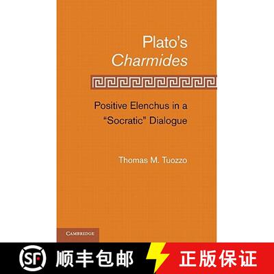 【3-4周达】精装 Plato’s Charmides: Positive Elenchus in a 'Socratic' Dialogue [9780521190404]
