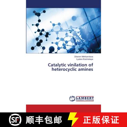 预订 Catalytic vinilation of heterocyclic amines [9786203582697]