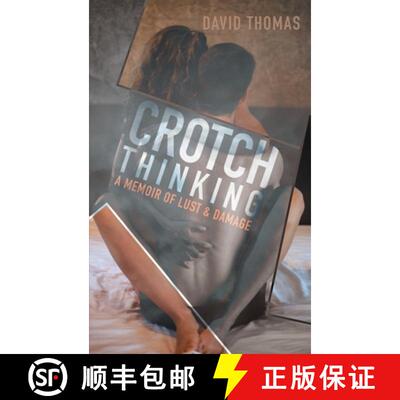 【3-4周达】Crotch Thinking: A Memoir of Lust & Damage [9781956696387]