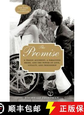 【3-4周达】The Promise : A Tragic Accident, a Paralyzed Bride, and the Power of Love, Loyalty, and Fr... [9781493008575]